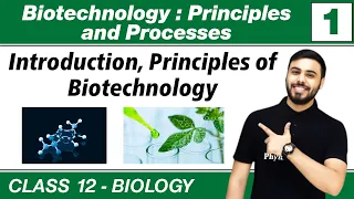 Biotechnology : Principles & Processes 01 : Introduction | Principles of Biotechnology | Class 12