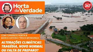 Horta da Verdade - Alterações climáticas: tragédia, novo normal ou falta de preparo?