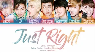 GOT7 (갓세븐) - Just Right (딱 좋아) (Color Coded Lyrics Eng/Rom/Han)