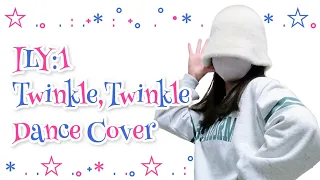 ILY:1 (아일리원) - Twinkle, Twinkle | Kpop Full Dance Cover Challenge