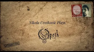 Nikola Cvetkovic Plays OPETH | PIANO WORKS | VOL. 3