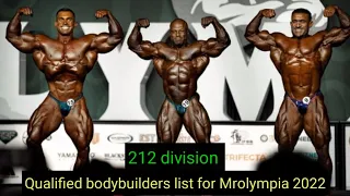212 division Qualified bodybuilders list for Mrolympia 2022 .