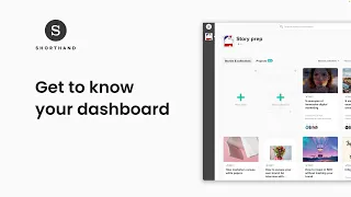 Get to know your dashboard — Shorthand learning series