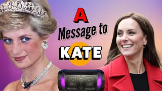 Princess Diana's Message to Kate Middleton - MUST HEAR!