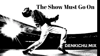 Queen - The Show Must Go On (Prince Denkichu Mix)