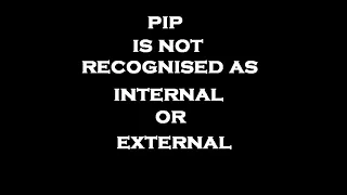 [Solved] pip is not recognized as internal or external command || Python