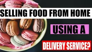 How to start a food business: Selling food from home and delivering