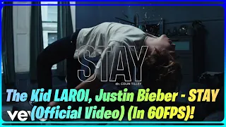The Kid LAROI, Justin Bieber - STAY (Official Video) (In 60FPS)!