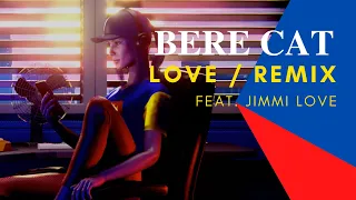 Bere Cat - Love feat. Jimmi Love (DJ Rockmaster B Remix)