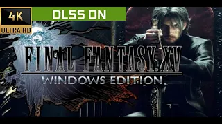 FINAL FANTASY XV WINDOWS EDITION : RTX 3060 + I7 10700 | 4K ULTRA SETTINGS + DLSS