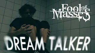 FOOL THE MASSES | Dream Talker (Official Music Video)