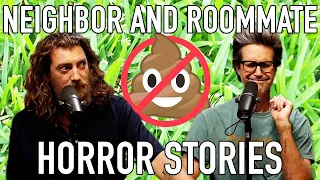 Neighbor and Roommate Horror Stories