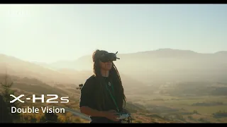 X-H2S: the making of "X-H2S Meets FPV Drone" by Double Vision/ FUJIFILM