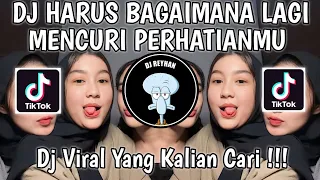 DJ HARUS BAGAIMANA LAGI MENCURI PERHATIANMU SUKA SAMA AKU | DJ BAHAGIA SEDERHANA X LAGI TAMPAN VIRAL