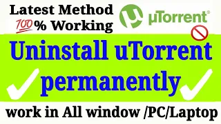 How to Uninstall Utorrent from Laptop or PC | How to delete U torrent from all window 7/8/10