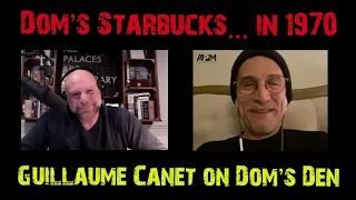 Dom's Den Ep. 7 - Guillaume Canet - “Dom's Starbucks... in 1970"