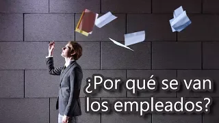 ¿POR QUÉ RENUNCIAN LOS EMPLEADOS?