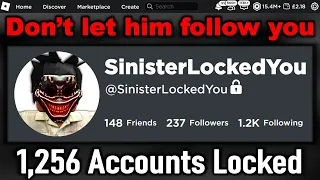 If he follows you.. He locks your account... (Roblox)