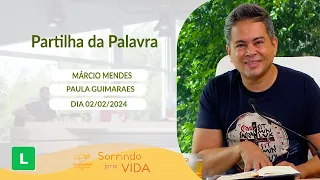 Sorrindo Pra Vida (02/02/2024) Partilha da Palavra