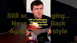 The hardest song I’ve ever put to camera… Never Going Back Again - Fingerstyle Guitar Lesson