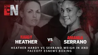 Heather Hardy vs Serrano Weigh In And Faceoff EsNews Boxing