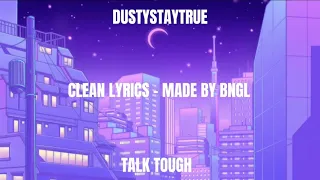 Dustystaytrue - Talk Tough (Clean Lyrics)