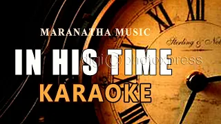 IN HIS TIME (KARAOKE VERSION) Worship Song