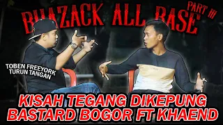 HUT BHAZACK SAMBUT BASTARD BOGOR FT KHAEND || OTAY #part3