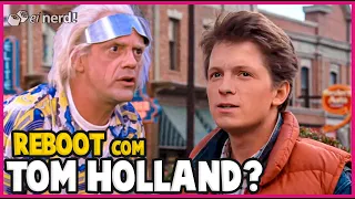 DE VOLTA PARA O FUTURO: REBOOT COM TOM HOLLAND?