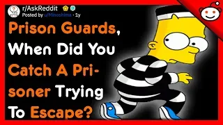 When Prison Guards Caught A Prisoner Trying To Escape - r/AskReddit Top Posts | Reddit Stories