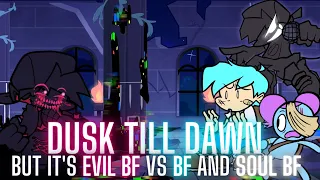 Dusk 'Till Dawn But It's EVIL BF VS Soul BF and BF | Friday Night Funkin' Cover