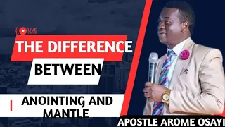 THE DIFFERENCE BETWEEN ANOINTING AND MANTLE || APOSTLE AROME OSAYI #trending #viral #rcnglobal