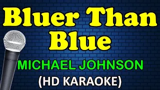 BLUER THAN BLUE - Michael Johnson (HD Karaoke)