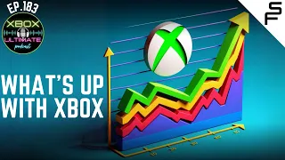 XUP: Xbox Ultimate Podcast Episode 183 | What’s Up With Xbox