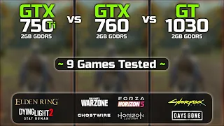 GTX 750 Ti vs GT 1030 vs GTX 760 | Test In 9 Games