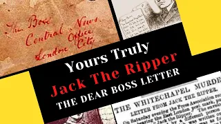 Yours Truly Jack The Ripper - The Dear Boss Letter.