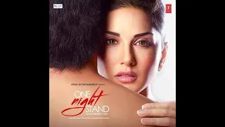 IJAZAT Video Song   ONE NIGHT STAND   Sunny Leone, Tanuj Virwani   Arijit Singh,