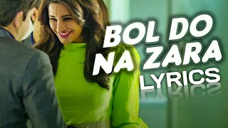 Bol Do Na Zara Lyrics | Armaan Malik | Azhar |  Emraan Hashmi | Nargis Fakhri | Lyrics New/ N Lyrics