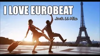 I Love Eurobeat Jack Li Mix 2022