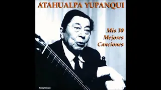 Atahualpa Yupanqui - "Mis 30 Mejores Canciones" (Discografía en Microfon 1980/81/84) - Album (2000)