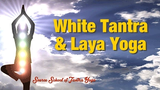 White Tantra and Laya Yoga for Exquisite Lovemaking