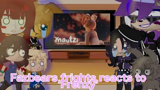 Fazbears frights reacts to FNaF song ‘Frenzy’ //song by Scraton// animation by Mautzi//