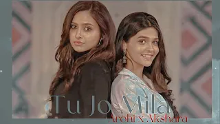 Akshara x Arohi | Tu Jo Mila | YRKKH | Pranali Rathod | Karishma Sawant