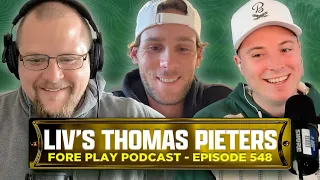 LIV GOLF'S THOMAS PIETERS JOINS - FORE PLAY EPISODE 548