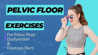 Easy and Fun Exercises for the Pelvic Floor