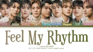 How would NCT 127 sing 'Feel My Rhythm' by Red Velvet? (Male Ver.)