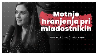 Motnje hranjenja pri otrocih in mladostnikih (Ana Mirković, dr. med.) — AIDEA Podkast #72