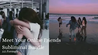 Meet Your Online Friends Subliminal Bundle [111 Formula]