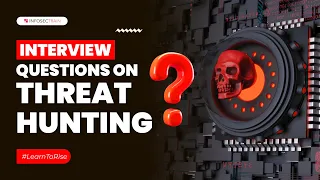 Top Interview Questions for Threat Hunters | Threat Hunting Interview Questions