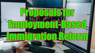 Proposals for Employment-Based Immigration Reform